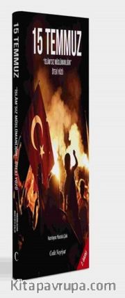 15 Temmuz <br /> İslam’sız Müslümanlığın Öteki Yüzü
