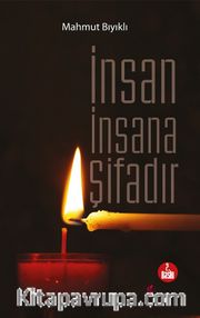 İnsan İnsana Şifadır