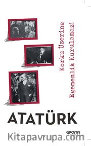 Korku Üzerine Egemenlik Kurulmaz