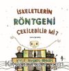 İskeletin Rönteni Çekilebilir Mi?