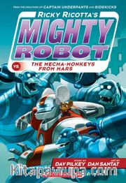 Ricky Ricotta's Mighty Robot vs. The Mecha-monkeys from Mars (Book 4