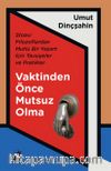 Vaktinden Önce Mutsuz Olma