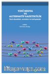 Yeni Medya ve Alternatif Gazetecilik Yeni Olanaklar, Sorunlar ve Tartışmalar