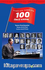 19 Mayıs 1919 - 19 Mayıs 2019 / 100 Öncü Kadın