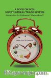 A Book On MTS: Multilateral Trade System 	Attemption For Millenial Muqaddimah”