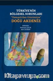 Türkiye’nin Bölgesel Sorunları “Osmanlı’dan 	Günümüze” Doğu Akdeniz