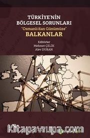 Türkiye’nin Bölgesel Sorunları “Osmanlı’dan 	Günümüze” Balkanlar