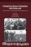 Türkiye-İran Üzerine Okumalar Devlet-Siyaset-Hukuk-Toplum-Ekonomi-Kültür-Din