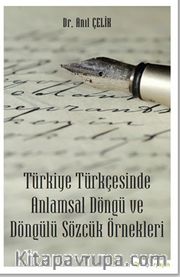 Türkiye Türkçesinde Anlamsal Döngü ve Döngülü Sözcük Örnekleri