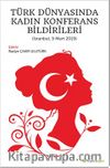 Türk Dünyasında Kadın Konferans Bildirileri 	(İstanbul, 9 Mart 2019)