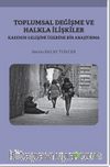 Toplumsal Değişme ve Halkla İlişkiler Kadının Gelişimi Üzerine Bir Araştırma