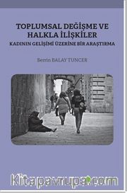 Toplumsal Değişme ve Halkla İlişkiler Kadının Gelişimi Üzerine Bir Araştırma