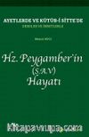 Ayetlerde ve Kütüb-i Sitte’de Dersler ve İbretlerle Hz. Peygamber’in (S.A.V.) Hayatı