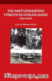 Tek Parti Döneminde Türkiye’de Günlük Hayat (1923-1950)