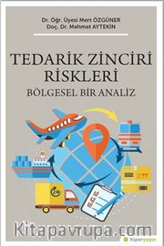 Tedarik Zinciri Riskleri Bölgesel Bir Analiz