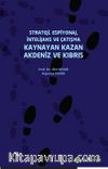 Strateji, Espiyonaj, İntelijans ve Çatışma Kaynayan Kazan Akdeniz ve Kıbrıs
