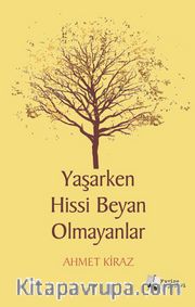Yaşarken Hissi Beyan Olmayanlar