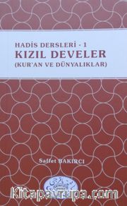 Hadis Dersleri 1 / Kızıl Develer (Kuran ve Dünyalıklar)