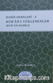Hadis Dersleri 2 / Kur'an'ı Yüklenenler (Kur'an Hamili)