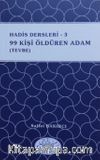 Hadis Dersleri 3 /99 Kişi Öldüren Adam (Tevbe)