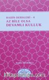 Hadis Dersleri 4 / Az Bile olsa Devamlı Kulluk