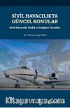 Sivil Havacılıkta Güncel Konular - Sivil 	Havacılık Tarihi ve Değişen Trendler
