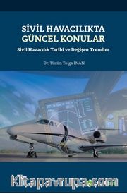 Sivil Havacılıkta Güncel Konular - Sivil 	Havacılık Tarihi ve Değişen Trendler