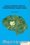 Sağlık Hizmetleri ve Yönetiminde Yapay Zeka