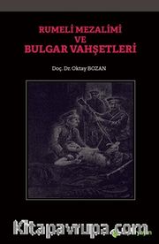 Rumeli Mezalimi ve Bulgar Vahşetleri