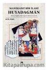 Manihaist Bir İlahi: Huyadagmān & Partça, Soğdca, Eski Uygurca Metin ve Çeviri