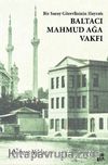 Bir Saray Görevlisinin Hayratı Baltacı Mahmud Ağa Vakfı