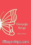 Gerçeğe Sevgi