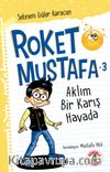 Roket Mustafa 3 / Aklım Bir Karış Havada  