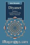 Diyanet & Türkiye Cumhuriyeti'nde Dinin Tanzimi