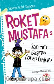 Roket Mustafa 5 / Sanırım Başıma Çorap Ördüm