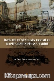 İktisadi Düşüncenin Evrimi ve Kapitalizmin Piyasa Tarihi