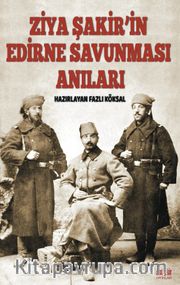 Ziya Şakir’in Edirne Savunması Anıları