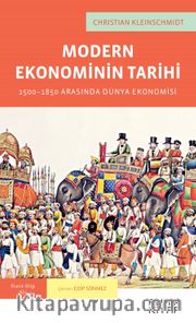 Modern Ekonominin Tarihi <br /> 1500-1850 Arasında Dünya Ekonomisi 