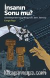 İnsanın Sonu mu? & Göbeklitepe’den Yapay Zekaya Din,Bilim,Teknoloji