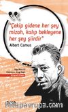 Çekip Gidene Her Şey Mizah, Kalıp Bekleyene Her Şey Şiir