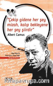 Çekip Gidene Her Şey Mizah, Kalıp Bekleyene Her Şey Şiir