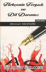 Türkçenin Feryadı ve Dil Davamız