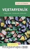 Vejetaryenlik & Temelleri, Faydaları, Riskleri