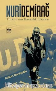 Nuri Demirağ: Türkiye'nin Havacılık Efsanesi