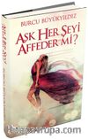Aşk Her Şeyi Affeder mi? (Ciltli)