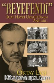 Beyefendi <br /> Suat Hayri Ürgüplü'nün Anıları