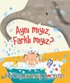 Aynı mıyız, Farklı mıyız?