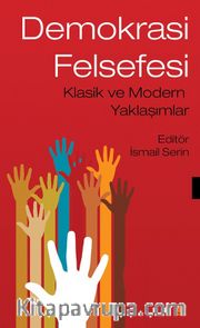 Demokrasi Felsefesi <br /> Klasik ve Modern Yaklaşımlar