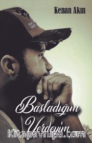 Başladığım Yerdeyim