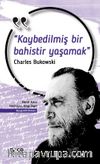 Kaybedilmiş Bir Bahistir Yaşamak 